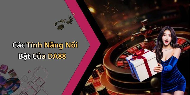 da88-kham-pha-the-gioi-giai-tri-truc-tuyen-day-soi-dong-120