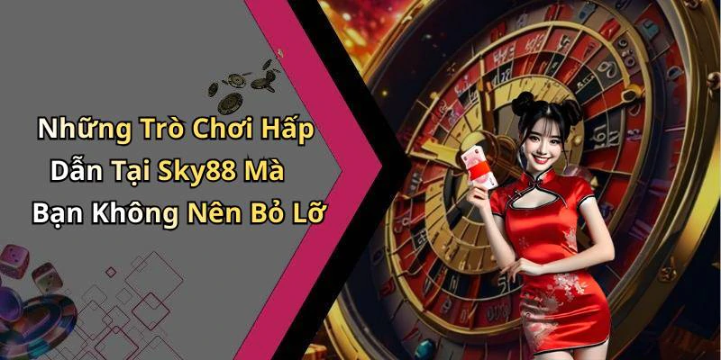 sky88-kham-pha-the-gioi-giai-tri-truc-tuyen-day-mau-sac-149